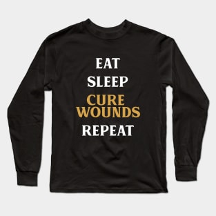 Eat Sleep Cure Wounds Repeat Tabletop RPG Addict Long Sleeve T-Shirt